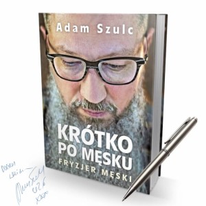 Adam Szulc - Krótko po męsku - Książka z autografem autora